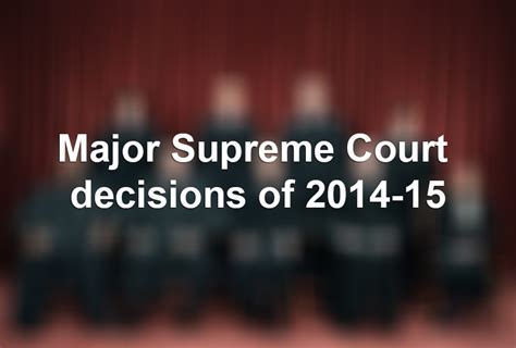 Major Supreme Court Decisions Of The 2014 15 Term