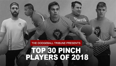 the top 30 players in pinch edited by dan levine by tyler greer thedodgeballtribune medium