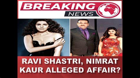 8 Amazing Ravi Shastri And Nimrat Kaur Alleged Affair Myths Explored Youtube