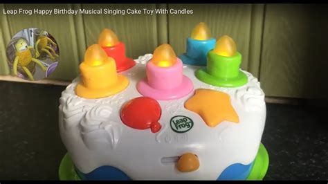 Leap Frog Happy Birthday Musical Singing Cake Toy With Candles Youtube