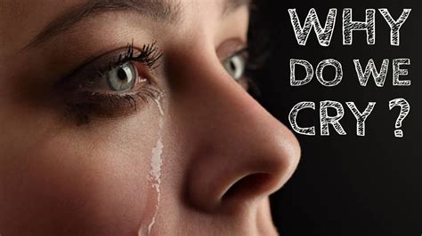 why do we cry scientific reasons benefits of crying and getting rid of stress youtube