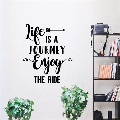 Life is a journey not a quotes writings by vikash. Inspirational Wall Quote Decal | Life is a Journey Enjoy The Ride | Vinyl Saying Lettering ...