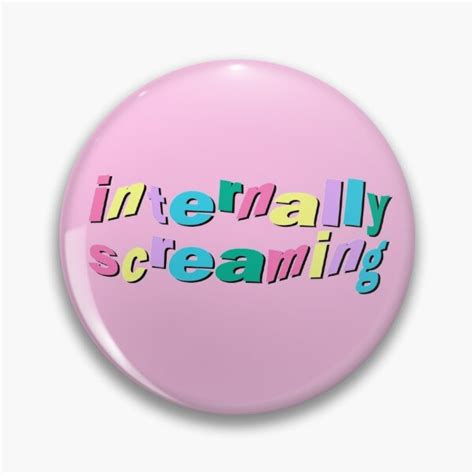 screaming internally pins and buttons redbubble