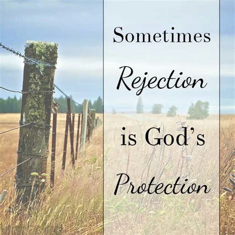Sometimes Rejection Is Gods Protection Gods Protection I Love The