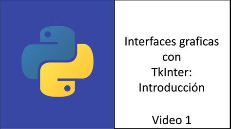 Python Interfaces Graficas Con Tkinter Introducci N Youtube
