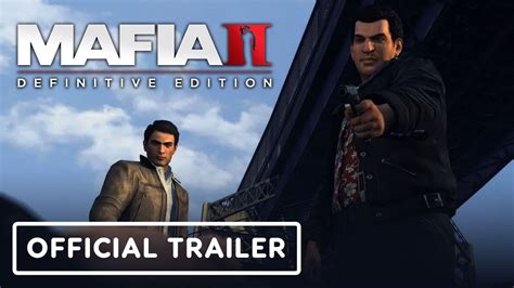 Mafia 2 Definitive Edition Official Trailer Youtube