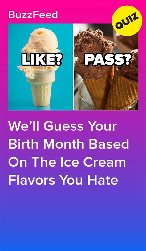 Like Or Pass On These Ice Cream Flavors And Well Guess Your Birthday