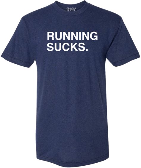Running Sucks Obvious Shirts