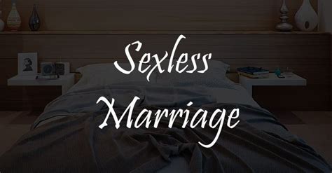 What Percentage Of Marriages Are Sexless How To Break The Shackles Of