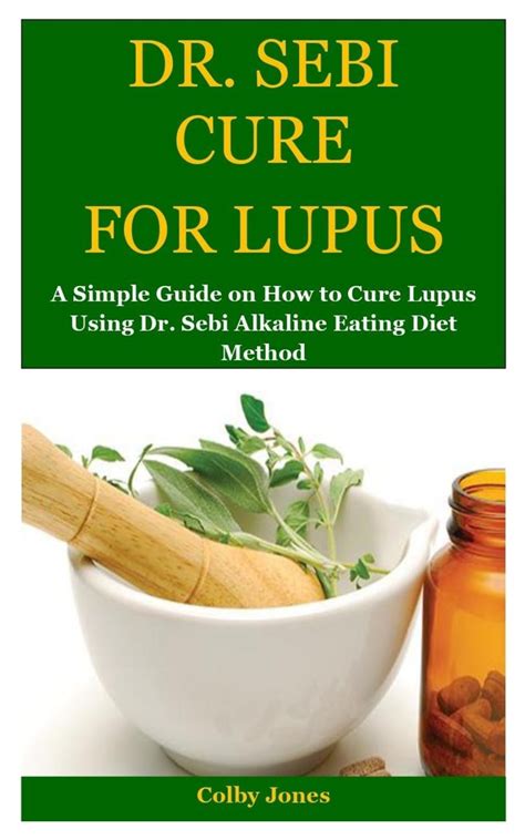 Dr Sebi Cure For Lupus A Simple Guide On How To Cure Lupus Using Dr