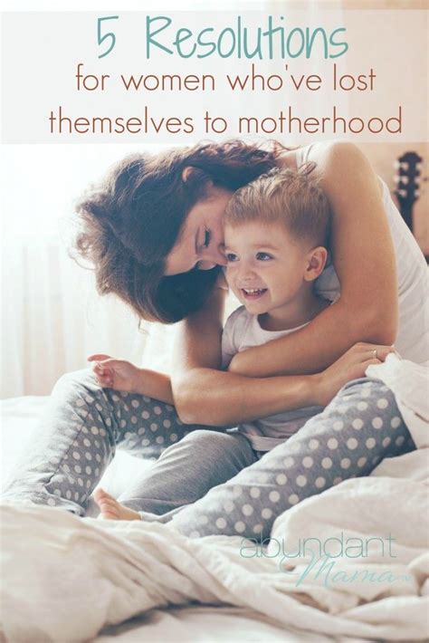 5 Intentions For Women Whove Lost Themselves To Motherhood Happy Mom