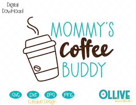 Download Mommy's Coffee Buddy, Baby Kid Cutting File in SVG, EPS ...