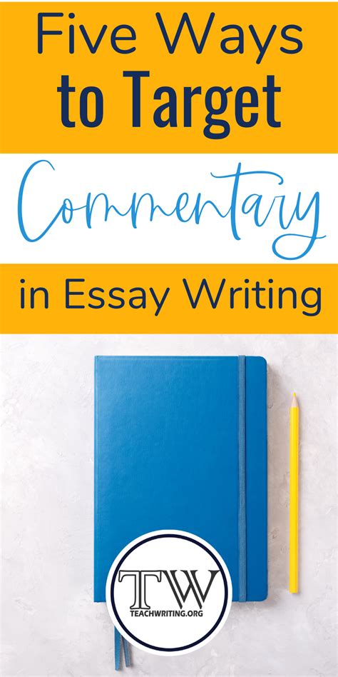 Five Ways To Target Commentary For Essay Writing — Essay Writing Teaching