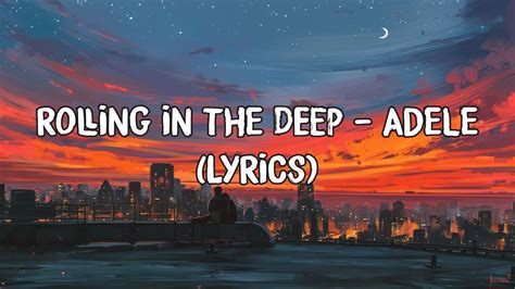 Rolling In The Deep Adele Lyrics Youtube