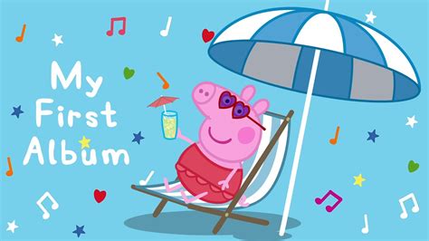 Peppa Pig Songs 🎵 Holidays 🔴 Peppa Pig My First Album English Kids
