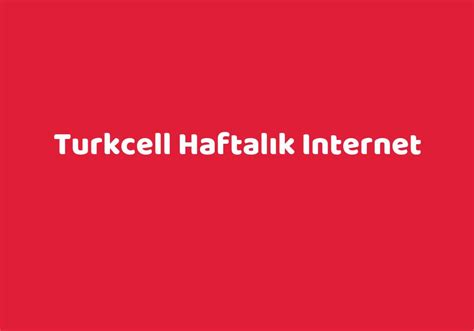 Turkcell Haftal K Internet Teknolib