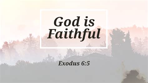 God Is Faithful Faithlife Sermons