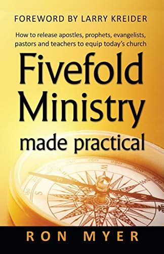 Fivefold Ministry Made Practical How To Release Apostles Prophets