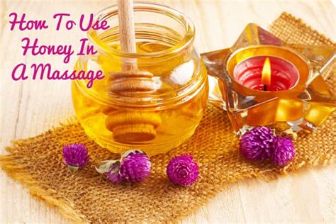 Honey Massage Massage With Honey Benefits