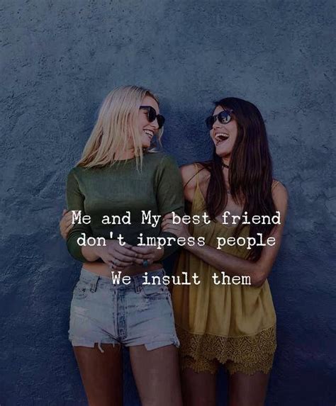 Bffquotes Bestfriends Quotes Sarcasm Funnyquotes Friendshipquotes