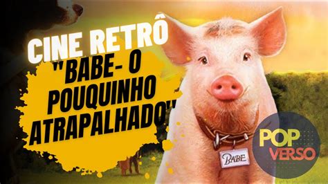 Cine Retrô Babe O Porquinho Atrapalhado Youtube