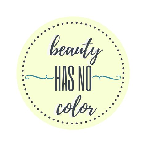 Beauty Has No Color Love Your Own Skin