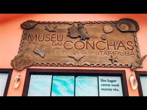 Museu Das Conchas Itapirub Um Lugar Como Voc Nunca Viu Youtube