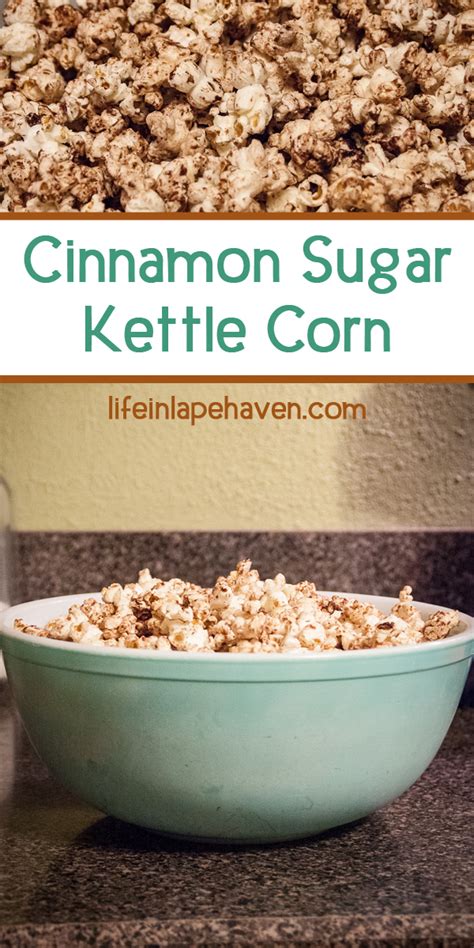 Cinnamon Sugar Kettle Corn Life In Lape Haven