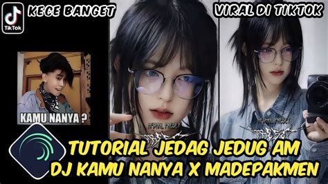 Tutorial Jedag Jedug Alight Motion Dj Kamu Nanya Youtube