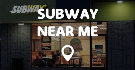 your favorite type of food near your current location. SUBWAY NEAR ME - Points Near Me