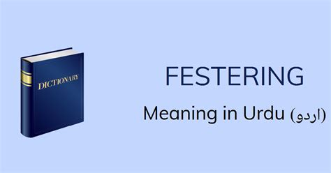Festering Meaning In Urdu - Festering Definition English To Urdu