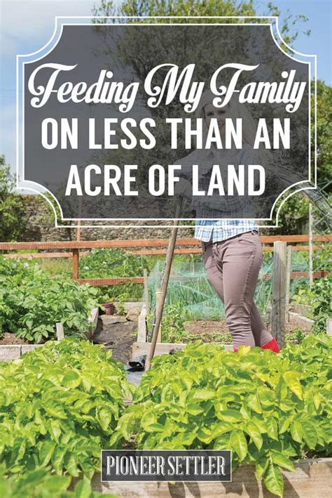 If so they will make the land more expensive. Feeding Your Family On Less Than An Acre Of Land ...