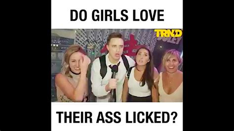 Guy Asks Girls Do They Like Their Ass Licked Youtube