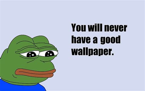 Hd Wallpaper Sad Quote Memes Pepe Meme Wallpaper Flare