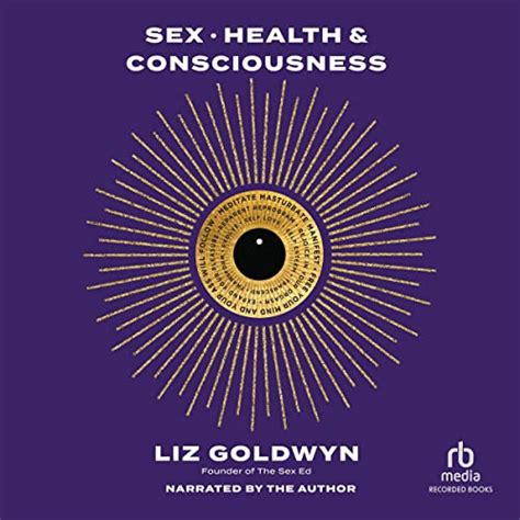sex health and consciousness by liz goldwyn audiobook