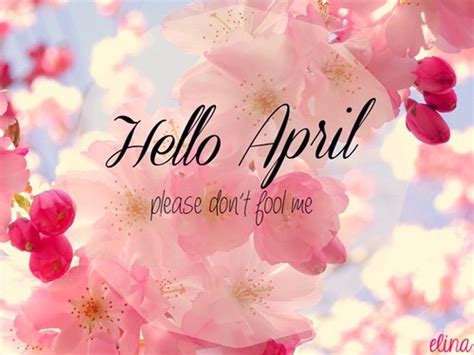 Hello April Images Free Hello April April Quotes April Fool Quotes