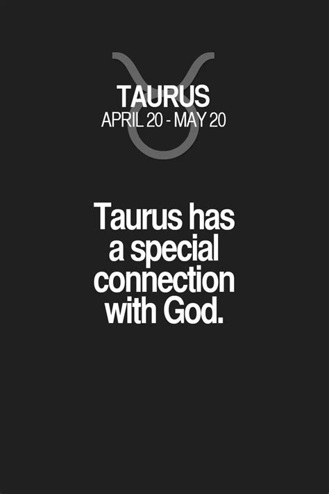 Taurus Has A Special Connection With God Taurus Taurus Quotes