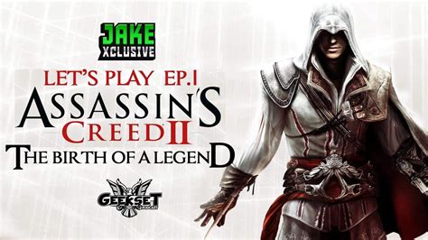 Xclusive Let S Play Assasin S Creed Episode The Birth Of A Legend