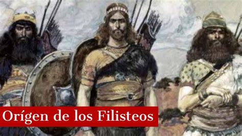 La Fascinante Historia De Los Filisteos Descubre Quiénes Eran Y Su