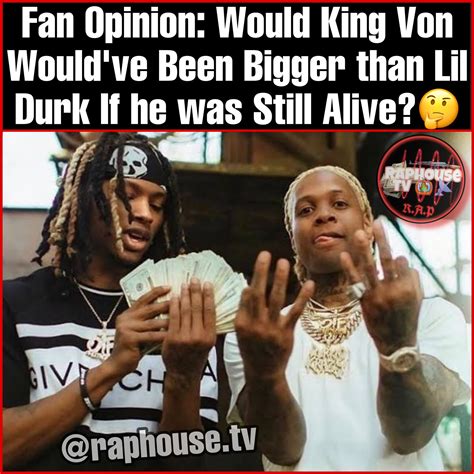 Raphousetv Rhtv On Twitter Would King Von Been Bigger Than Lil Durk