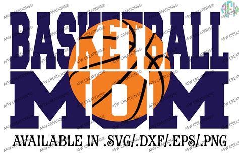 Basketball Mom Svg Dxf Eps Cut Files By Afw Designs
