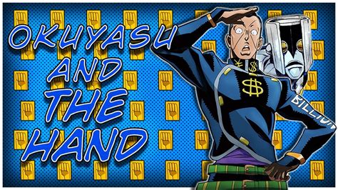 Okuyasu And The Hand Youtube