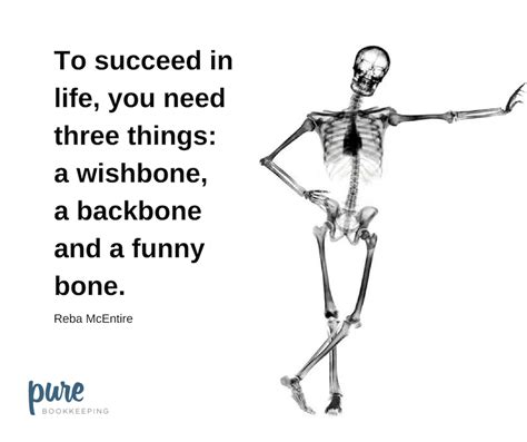 Bones To Succeed Bones Funny Quote Of The Week Quotes To Live By