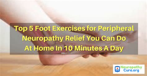 Top 5 Foot Exercises For Peripheral Neuropathy Relief In 2020 Foot