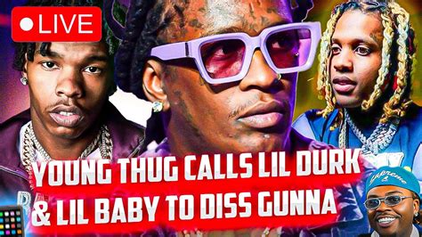 Young Thug Calls Lil Durk And Lil Baby To Diss Gunna On His Album Youtube