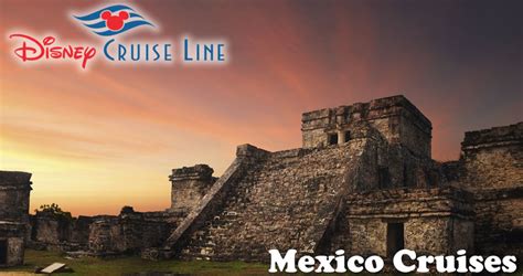 Disney Cruise Line To The Mexican Riviera Disney Cruises To Mexico