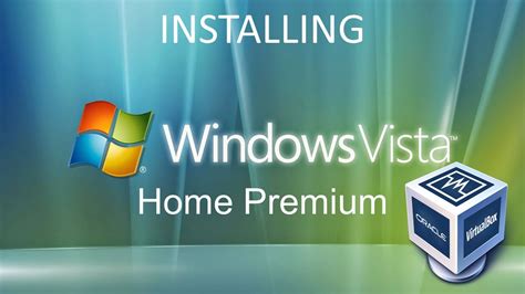 Installing Windows Vista Home Premium In Virtualbox Youtube