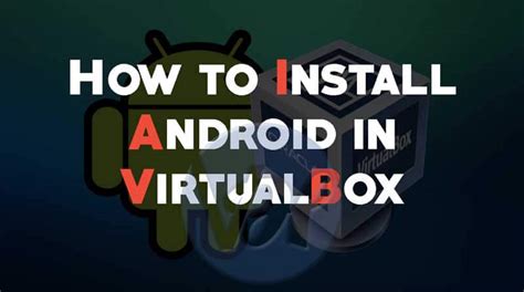 How To Install Android In Virtualbox Viral Hax