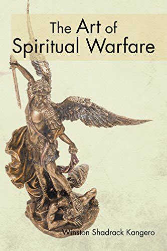 The Art Of Spiritual Warfare Kindle Edition By Kangero Winston