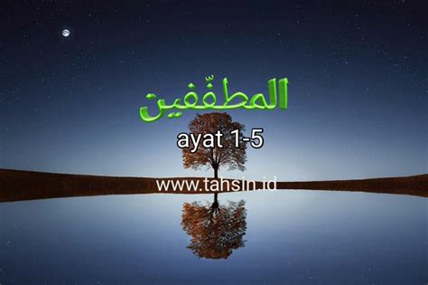 We did not find results for: √Tajwid surat Al Muthaffifin ayat 1-5 dan artinya